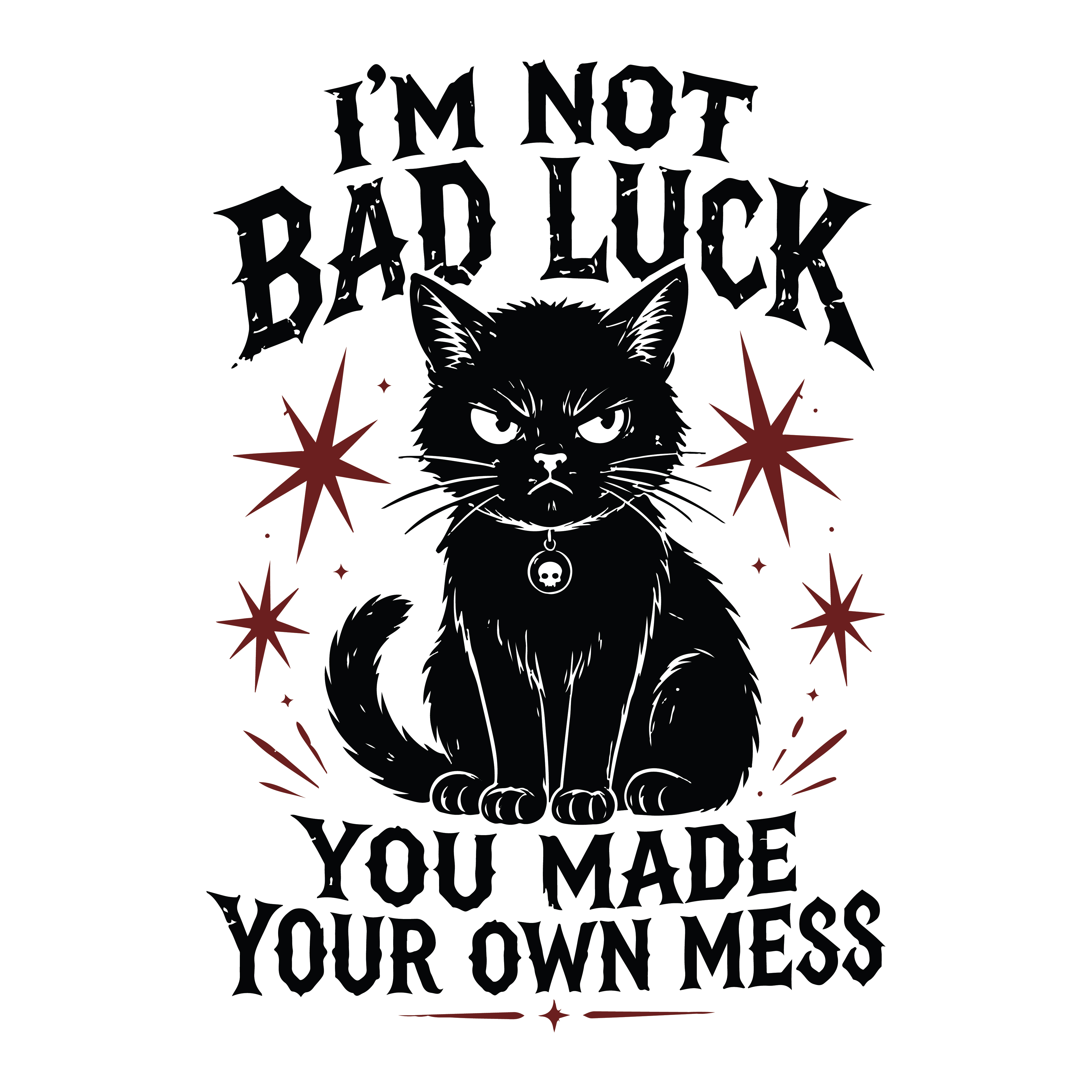 I'm Not Bad Luck Black Cat SVG PNG