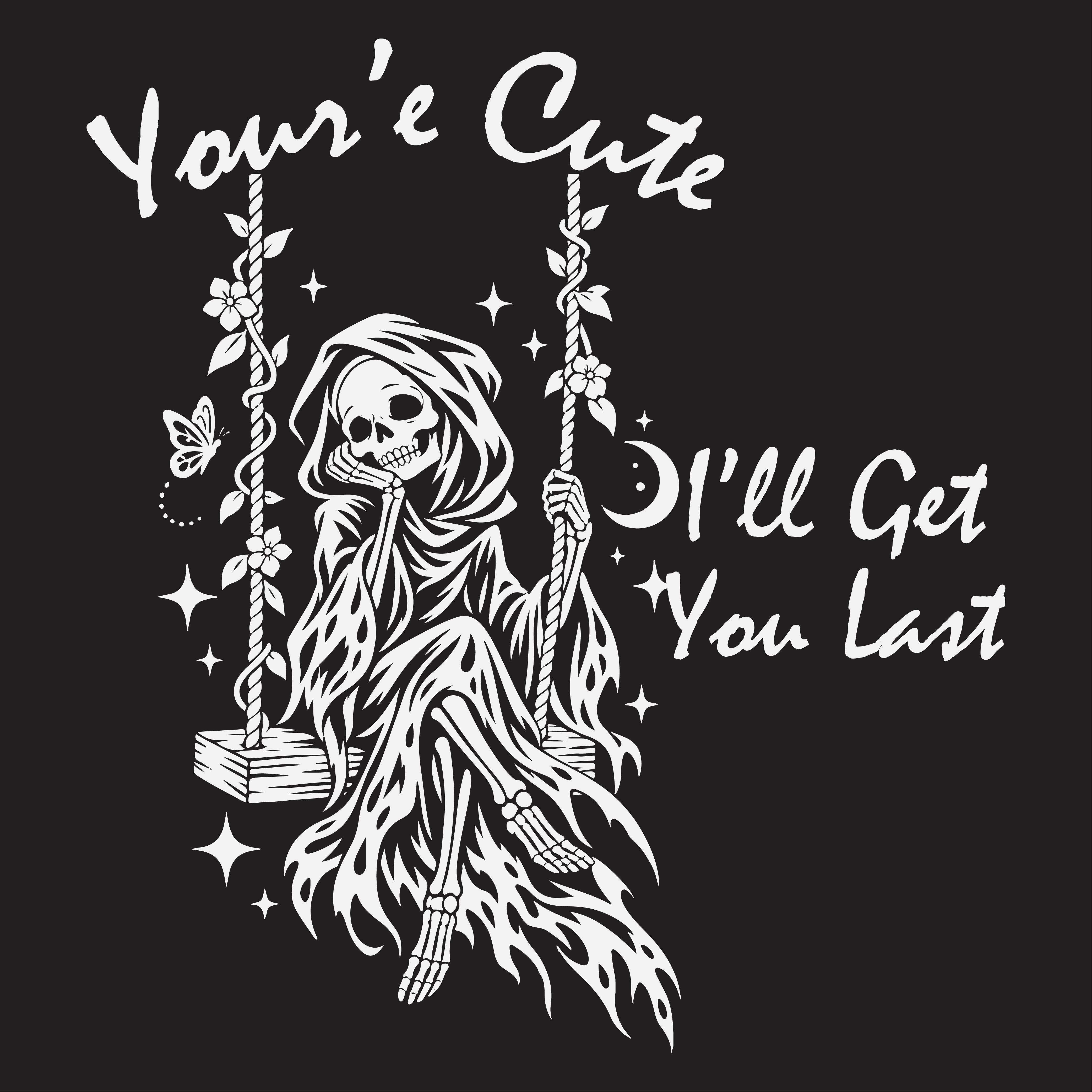 You're Cute, I'll Get You Last Grim Reaper SVG PNG